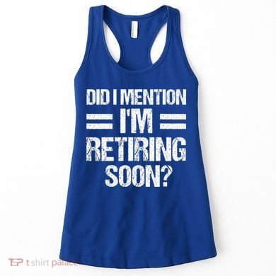 Did I Mention IM Retiring Soon Women's Tank Top