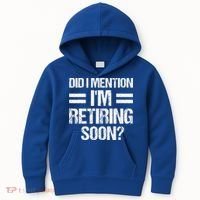 Did I Mention IM Retiring Soon Kids Hoodie thumb 0