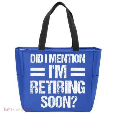 Did I Mention IM Retiring Soon Tote Bag