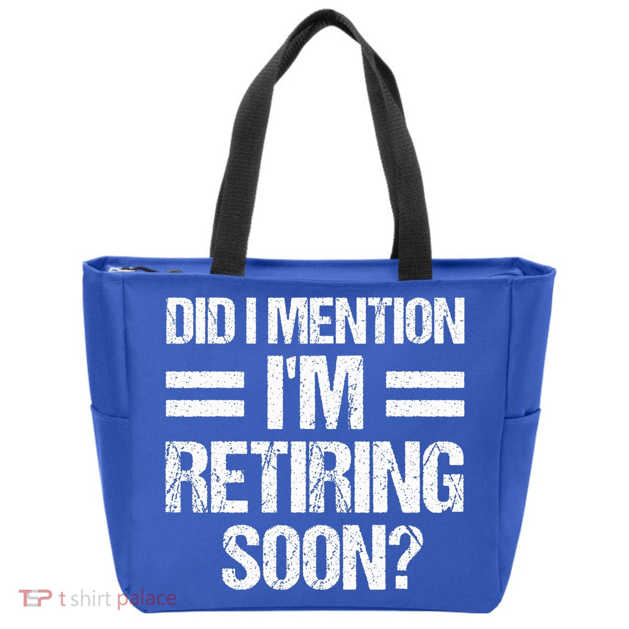 Did I Mention IM Retiring Soon Tote Bag