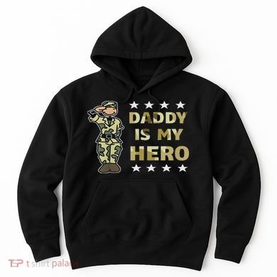 Daddy Is My Hero Military Hoodie
