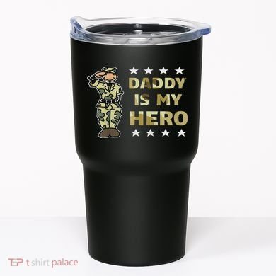 Daddy Is My Hero Military Tumbler