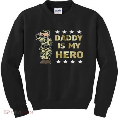 Daddy Is My Hero Military Kids Sweatshirt