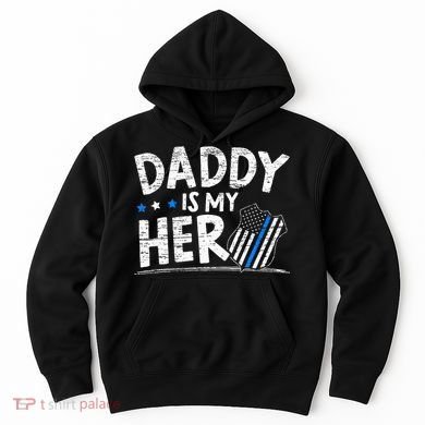 Daddy Is My Hero Police Thin Blue Line Law Enforcement Hoodie
