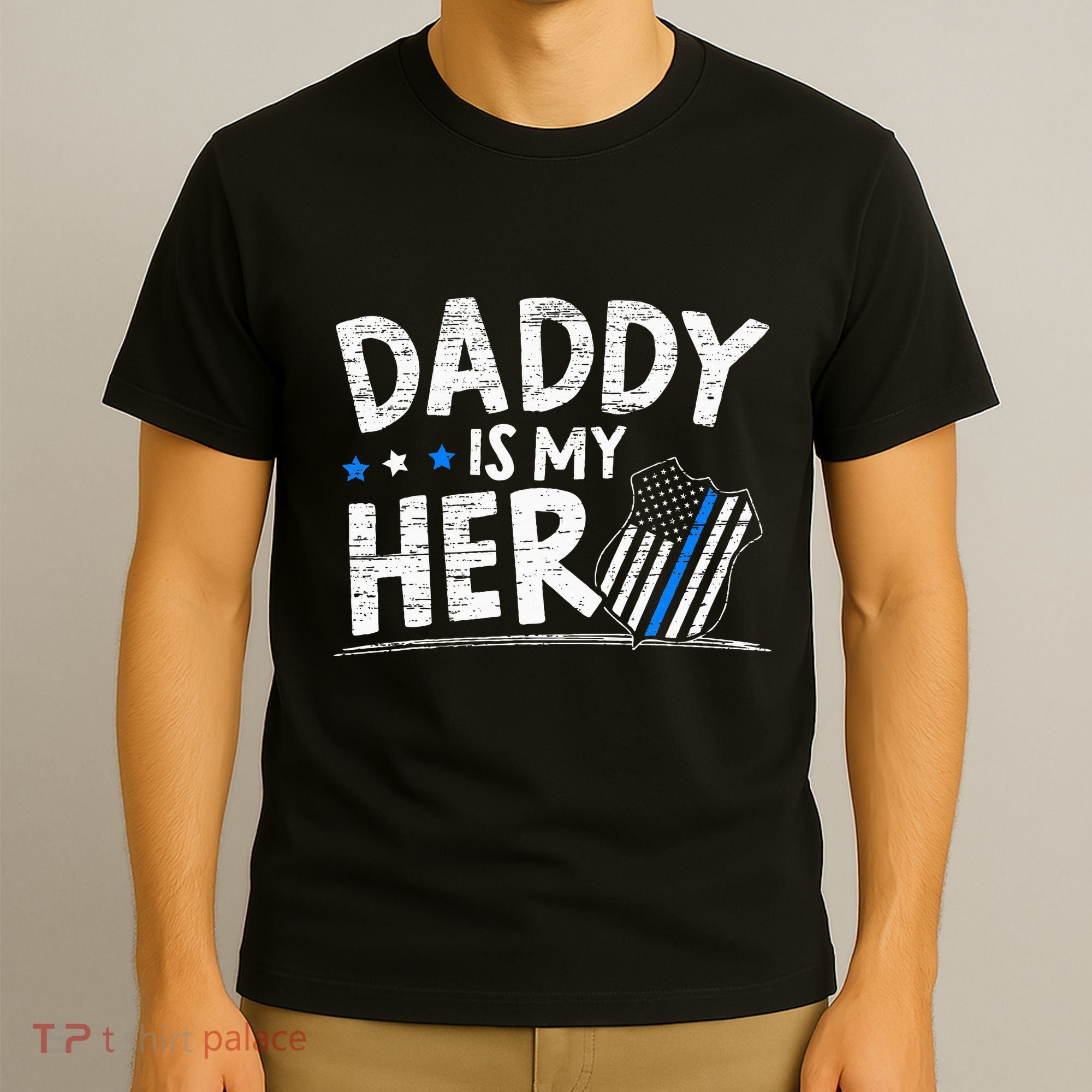 Daddy Is My Hero Police Thin Blue Line Law Enforcement T-Shirt