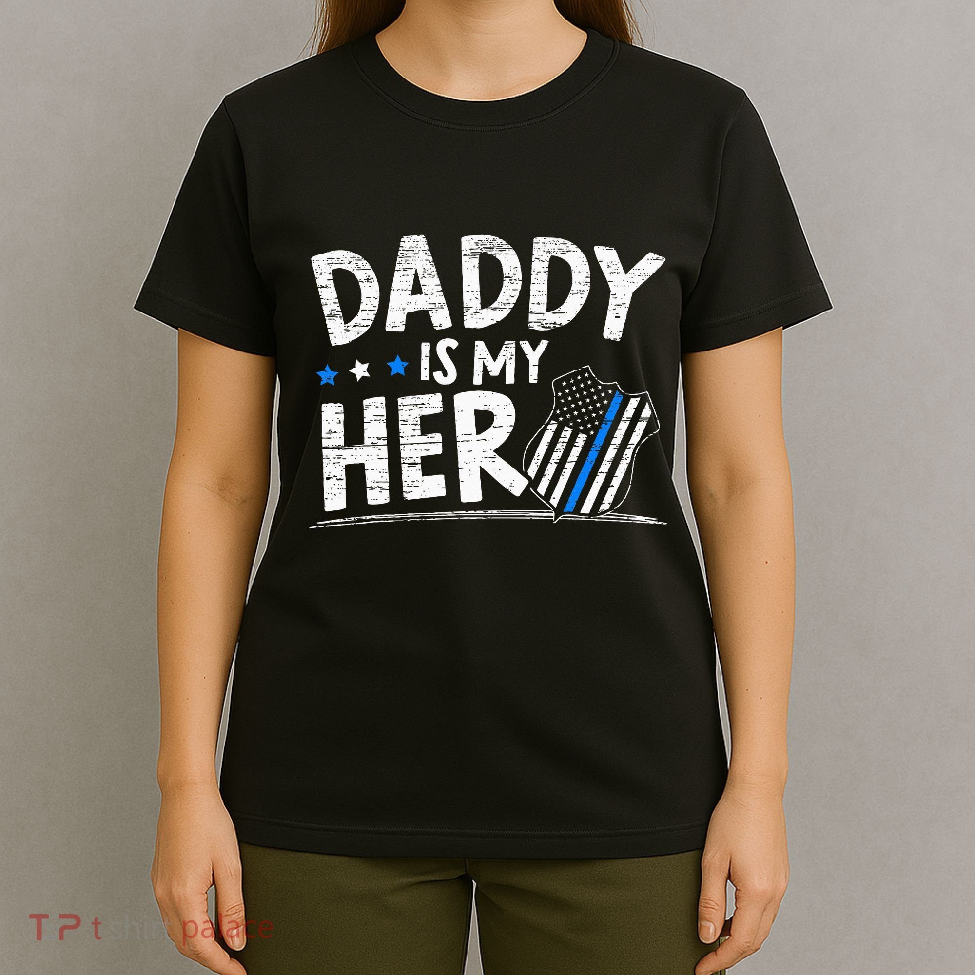 Daddy Is My Hero Police Thin Blue Line Law Enforcement T-Shirt