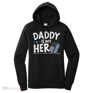 Daddy Is My Hero Police Thin Blue Line Law Enforcement Women's Hoodie