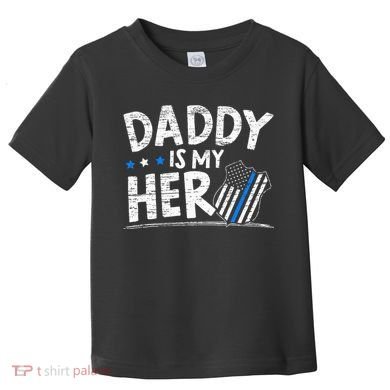 Daddy Is My Hero Police Thin Blue Line Law Enforcement Toddler T-Shirt