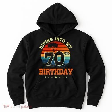 Diving Into My 70th Birthday Sky Diving Parachute Lover Hoodie