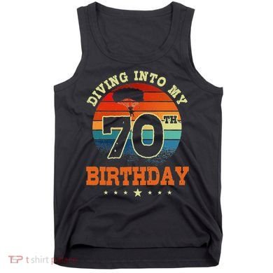 Diving Into My 70th Birthday Sky Diving Parachute Lover Tank Top