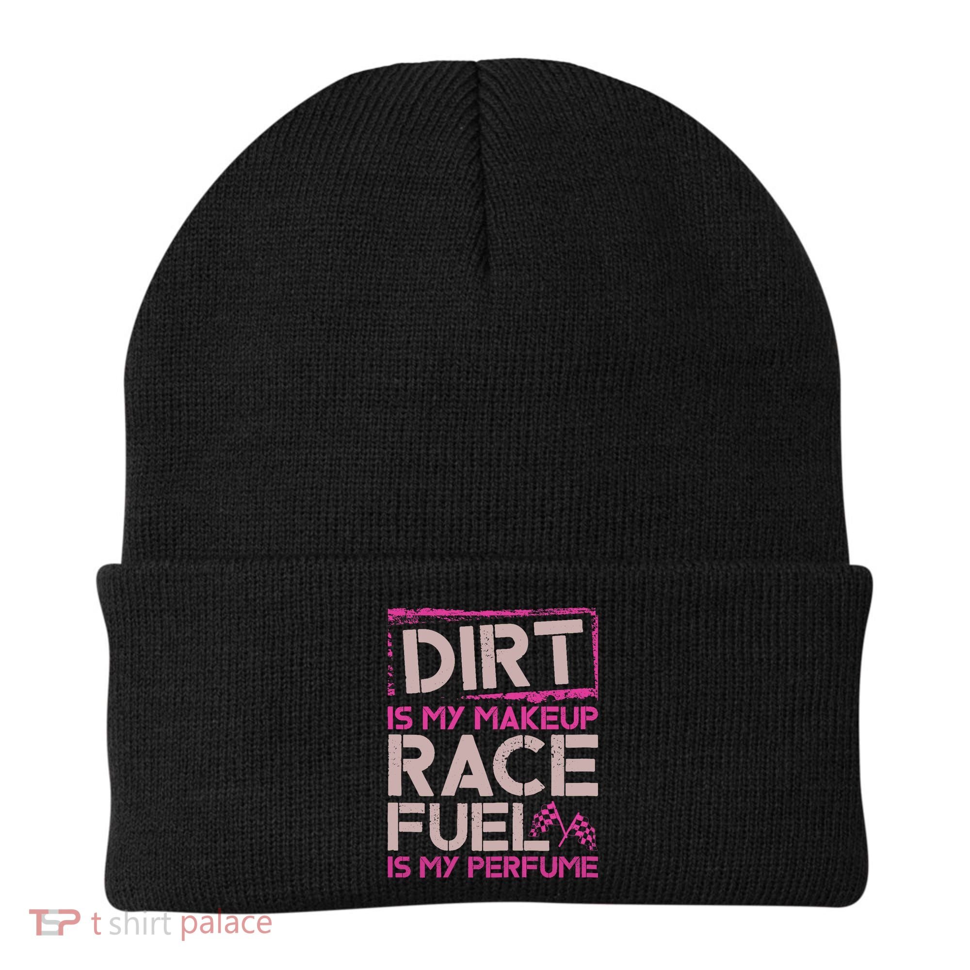 Dirt Is My Makeup Race Fuel Is My Perfume Dirt Track Racing Beanie
