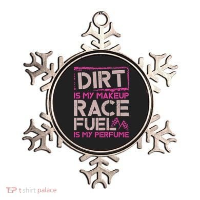 Dirt Is My Makeup Race Fuel Is My Perfume Dirt Track Racing Ornament
