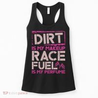 Dirt Is My Makeup Race Fuel Is My Perfume Dirt Track Racing Women's Tank Top thumb 0