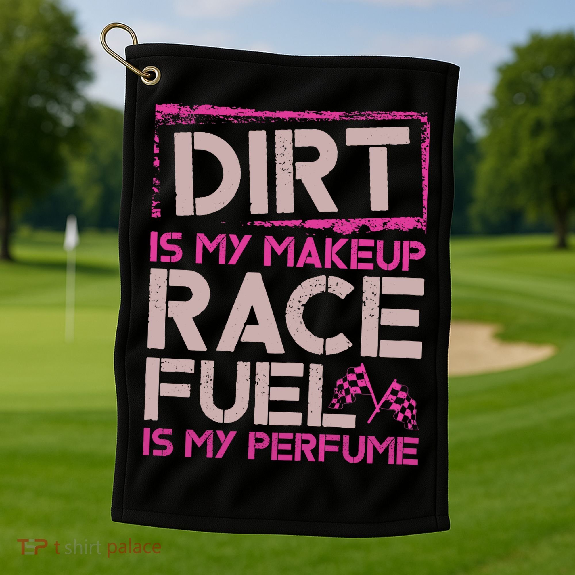 Dirt Is My Makeup Race Fuel Is My Perfume Dirt Track Racing Golf Towel