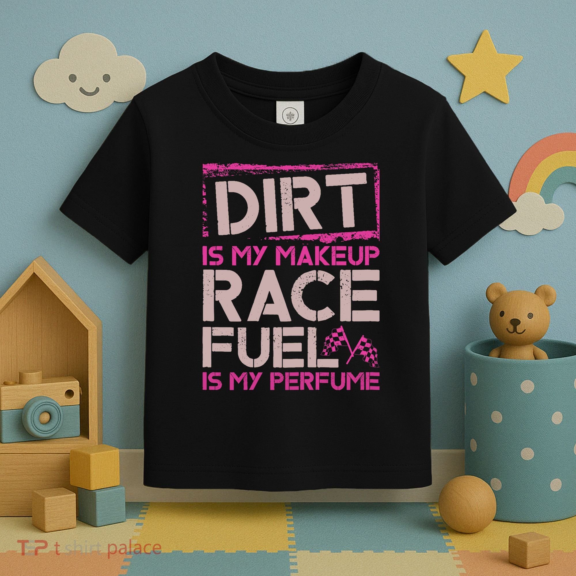 Dirt Is My Makeup Race Fuel Is My Perfume Dirt Track Racing Toddler T-Shirt