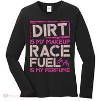 Dirt Is My Makeup Race Fuel Is My Perfume Dirt Track Racing Women's Long Sleeve Shirt thumb 0