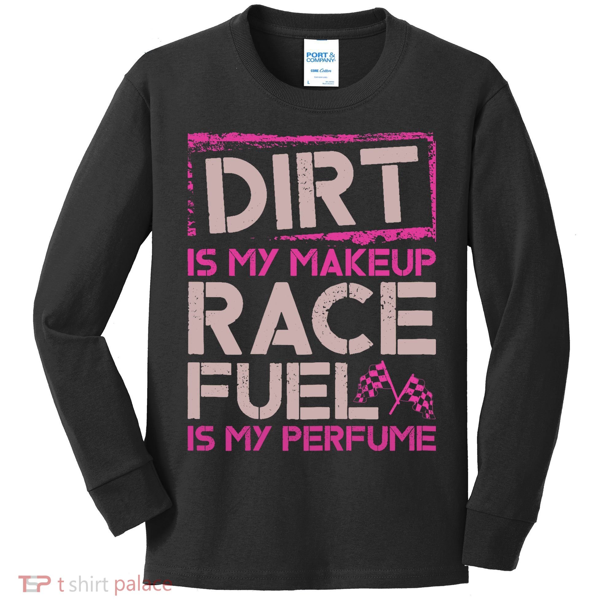 Dirt Is My Makeup Race Fuel Is My Perfume Dirt Track Racing Kids Long Sleeve Shirt