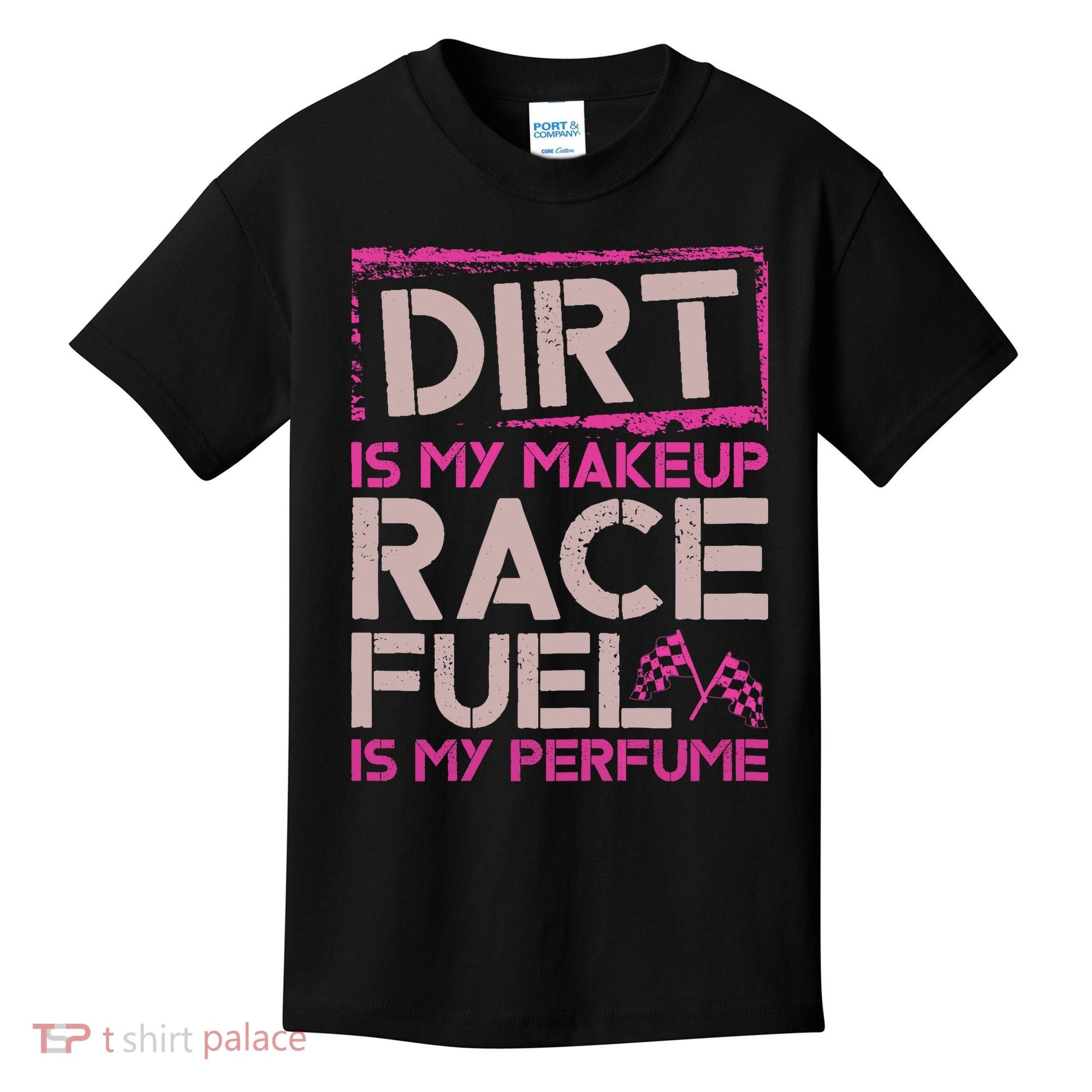 Dirt Is My Makeup Race Fuel Is My Perfume Dirt Track Racing Kids T-Shirt