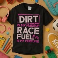 Dirt Is My Makeup Race Fuel Is My Perfume Dirt Track Racing Kids T-Shirt thumb 3