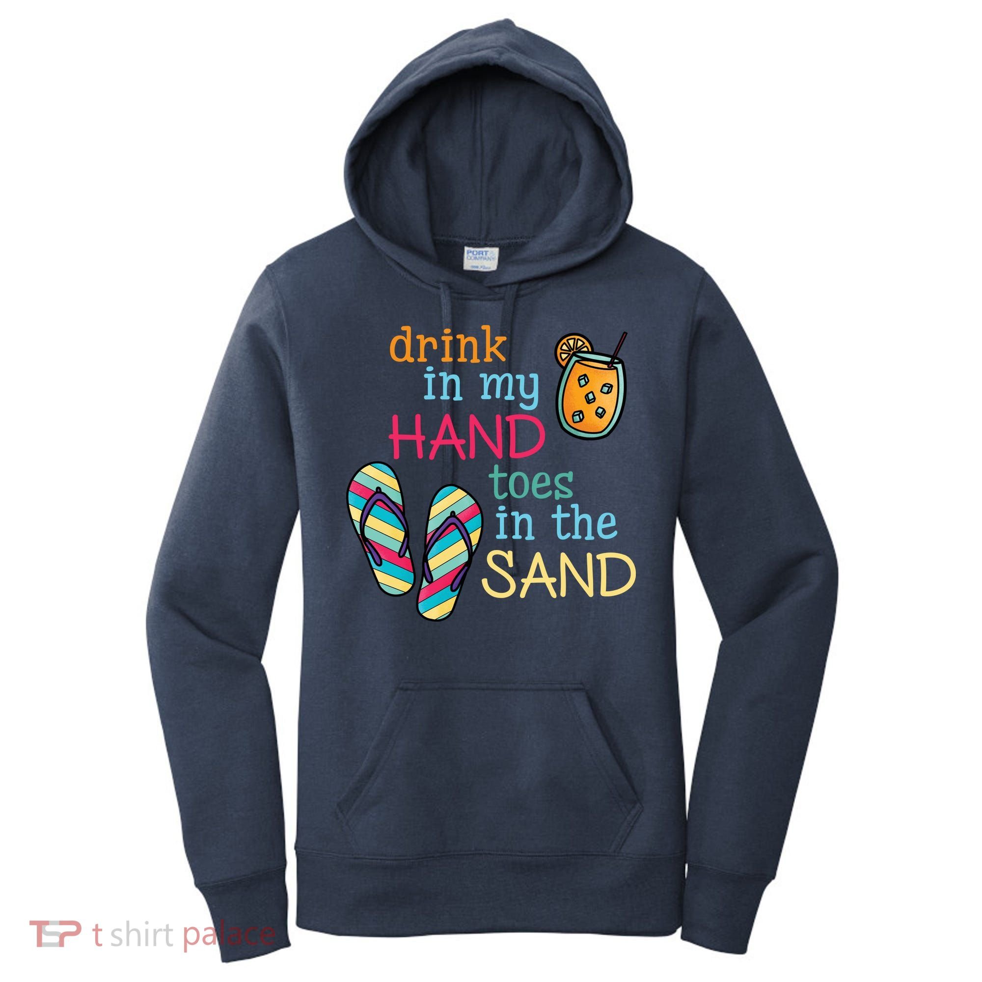 Drink In My Hand Toes In The Sand Summer Beach Women's Hoodie