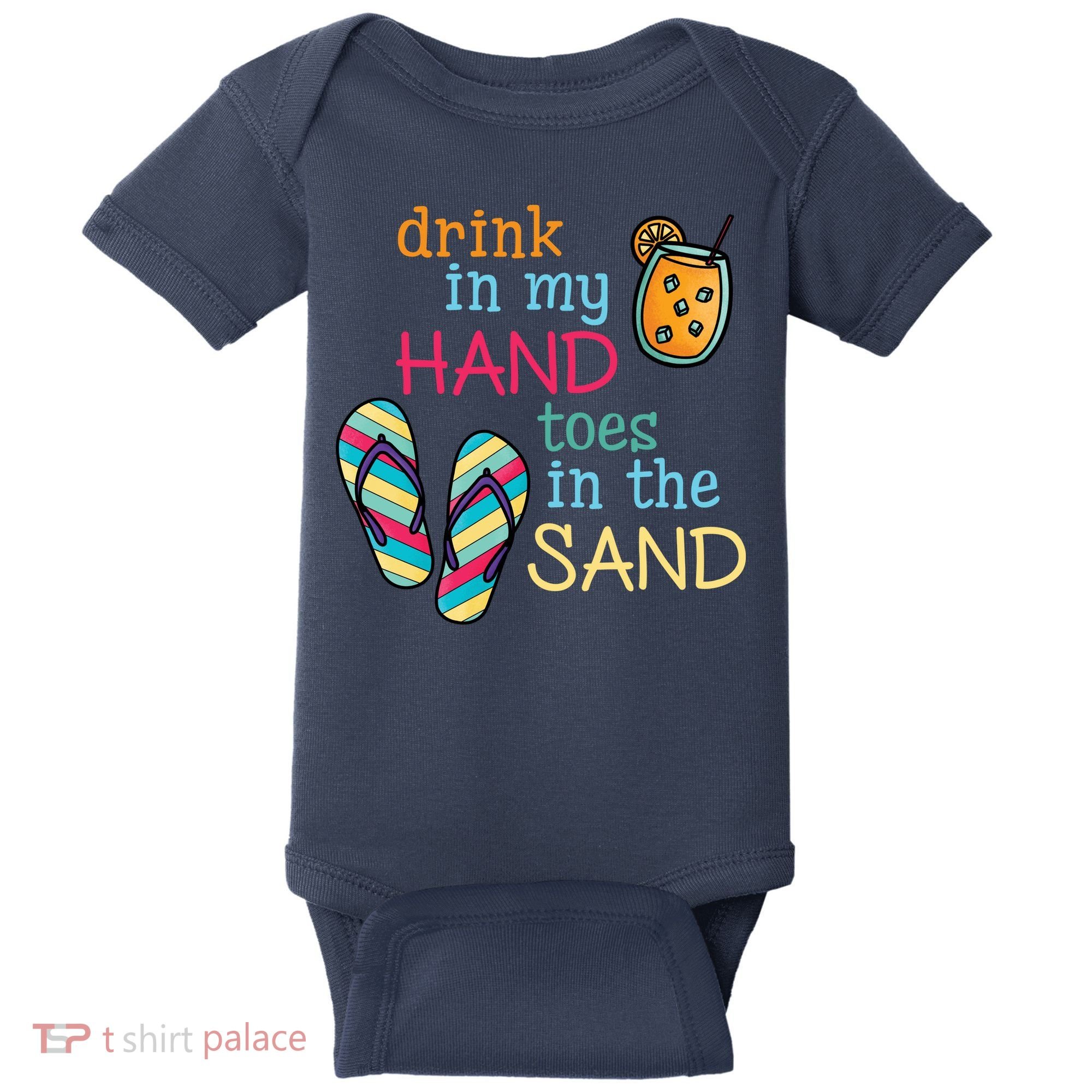 Drink In My Hand Toes In The Sand Summer Beach Baby Bodysuit