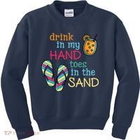 Drink In My Hand Toes In The Sand Summer Beach Kids Sweatshirt thumb 0