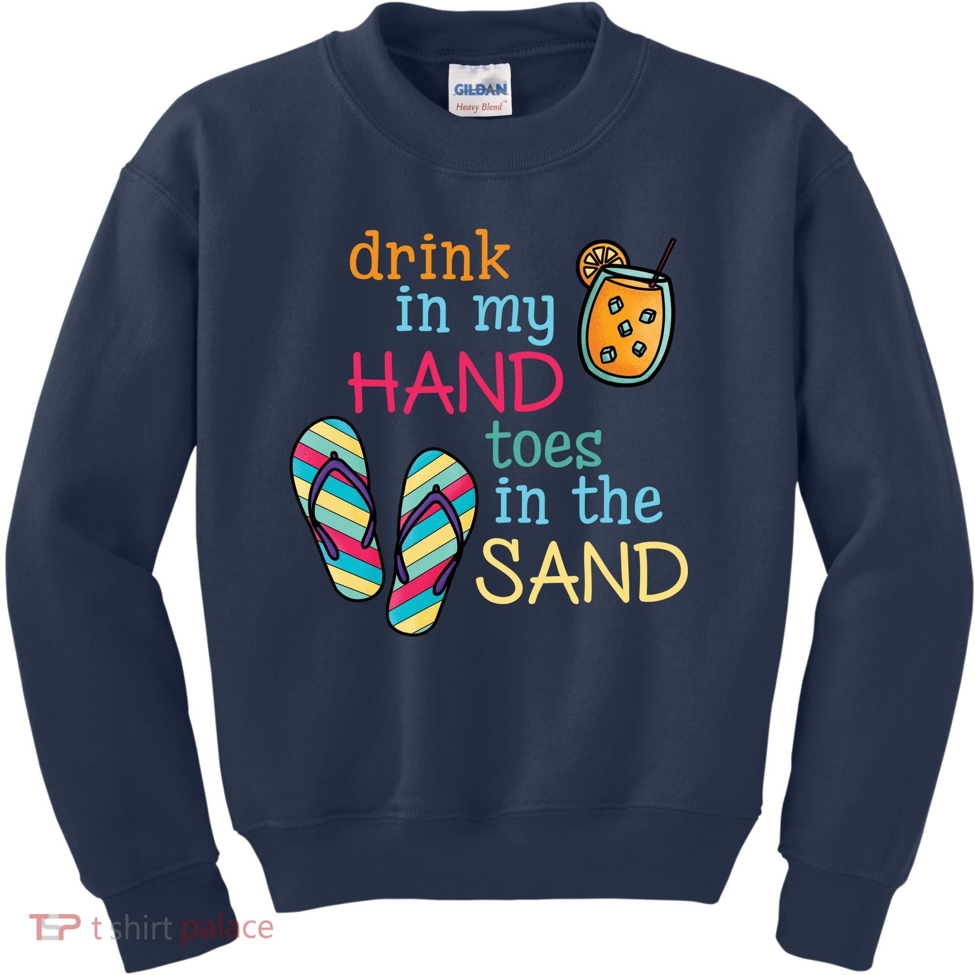 Drink In My Hand Toes In The Sand Summer Beach Kids Sweatshirt