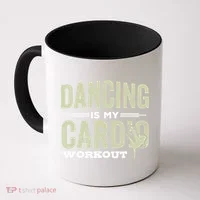 Dancing Is My Cardio Workout Cool Funny Dance Gift Coffee Mug thumb 0