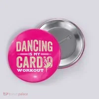 Dancing Is My Cardio Workout Cool Funny Dance Gift Button thumb 0