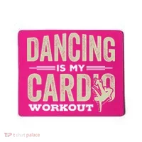 Dancing Is My Cardio Workout Cool Funny Dance Gift Mousepad thumb 0
