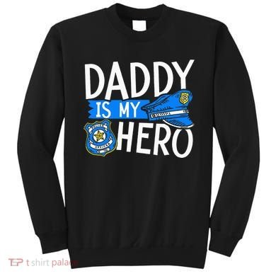 Daddy Is My Hero S Police Thin Blue Line Law Enforcement Sweatshirt