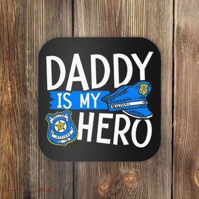 Daddy Is My Hero S Police Thin Blue Line Law Enforcement Coaster