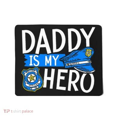 Daddy Is My Hero S Police Thin Blue Line Law Enforcement Mousepad