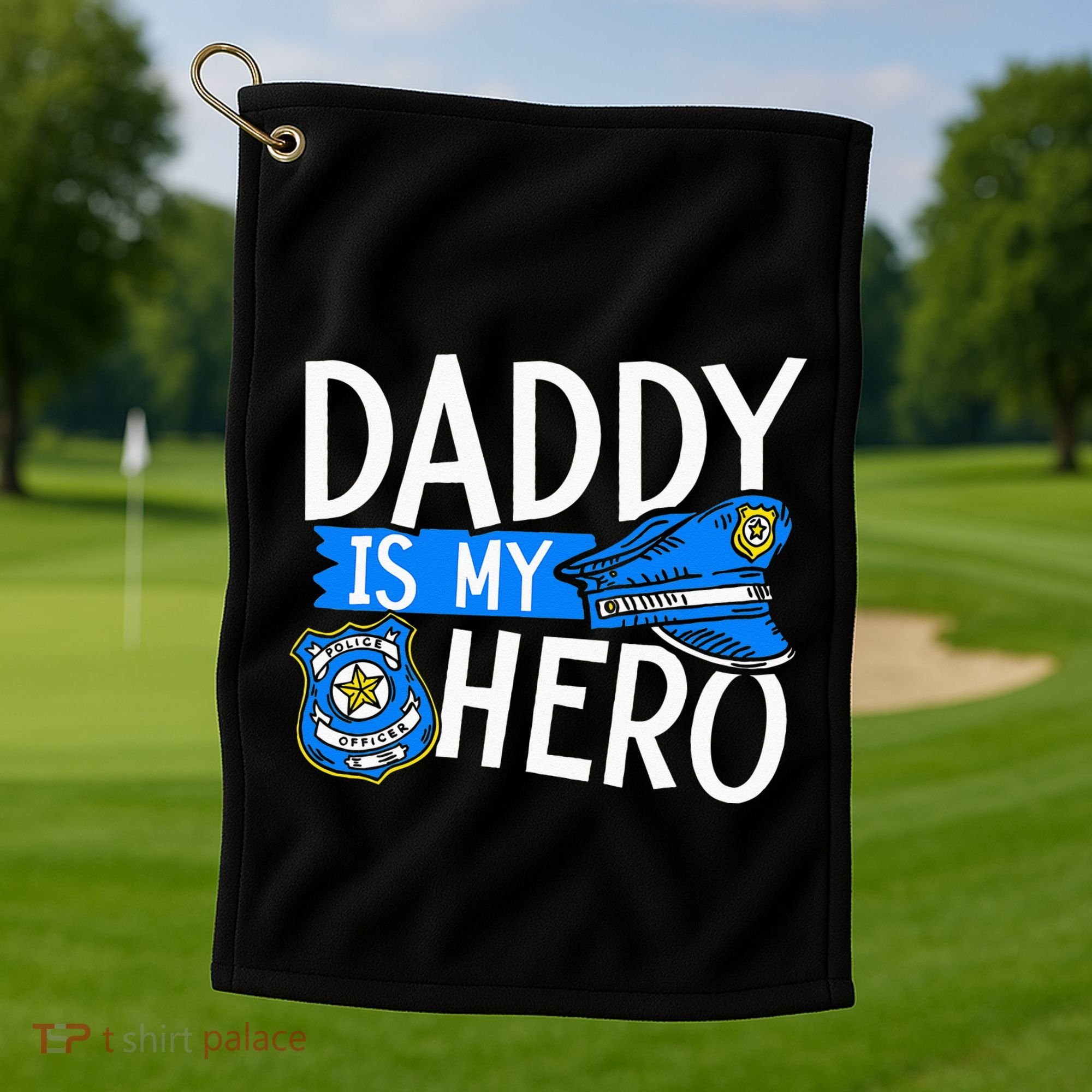 Daddy Is My Hero S Police Thin Blue Line Law Enforcement Golf Towel