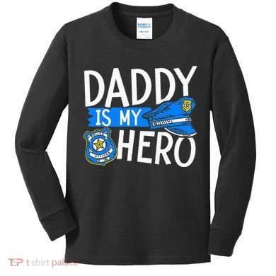 Daddy Is My Hero S Police Thin Blue Line Law Enforcement Kids Long Sleeve Shirt