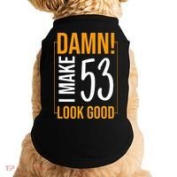 Damn! I Make Age 53 Years Old Look Good Birthday Gift Funny Doggie Tank thumb 0