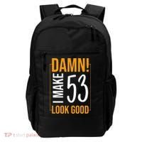 Damn! I Make Age 53 Years Old Look Good Birthday Gift Funny Backpack thumb 0