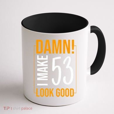 Damn! I Make Age 53 Years Old Look Good Birthday Gift Funny Coffee Mug back