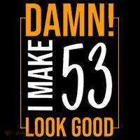 Damn! I Make Age 53 Years Old Look Good Birthday Gift Funny Coffee Mug thumb 5