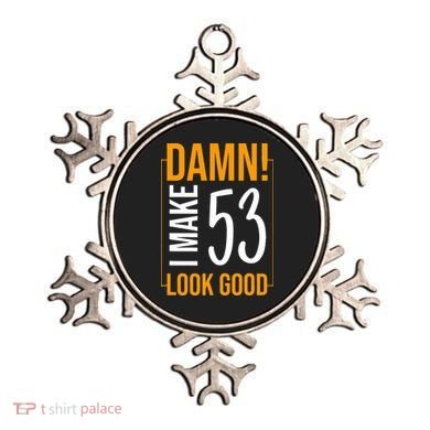 Damn! I Make Age 53 Years Old Look Good Birthday Gift Funny Ornament