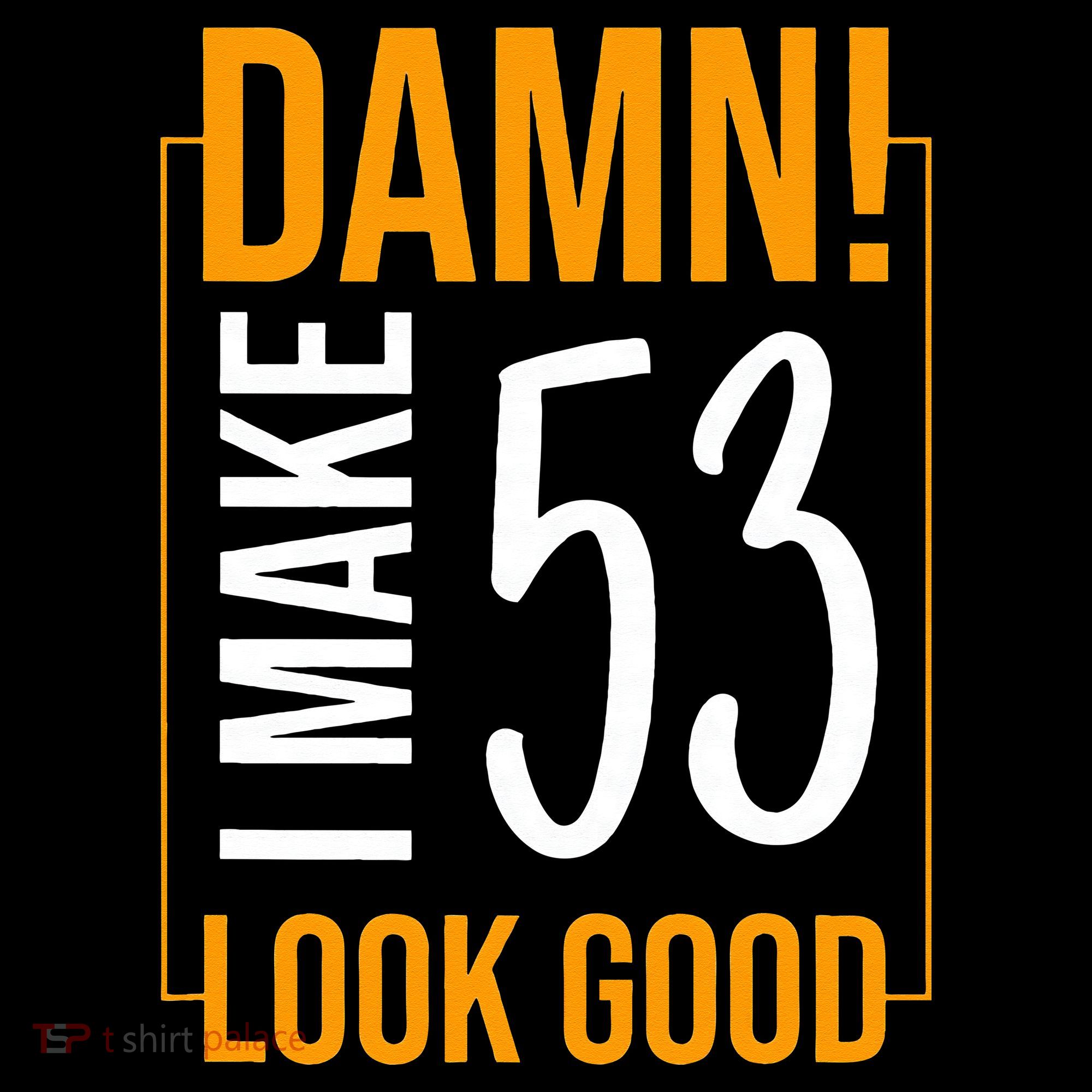 Damn! I Make Age 53 Years Old Look Good Birthday Gift Funny Tank Top