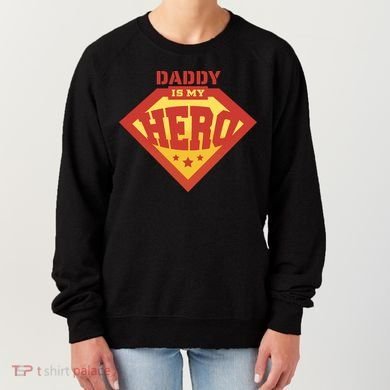 Daddy Is My Hero Women's Sweatshirt