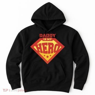 Daddy Is My Hero Hoodie