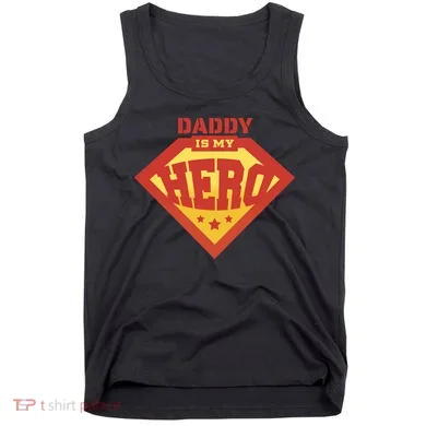 Daddy Is My Hero Tank Top