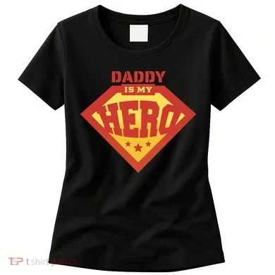 Daddy Is My Hero Women's T-Shirt