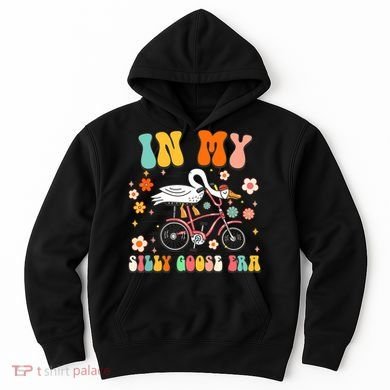 Duck In My Silly Goose Era Goose Funny Hoodie