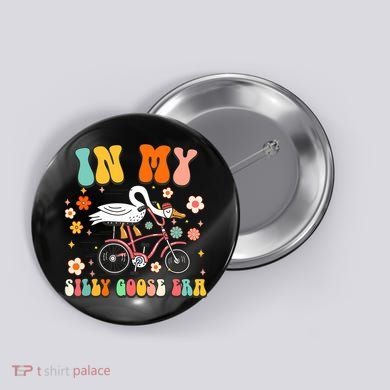 Duck In My Silly Goose Era Goose Funny Button