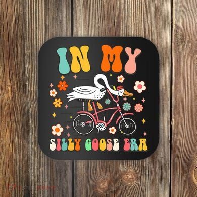 Duck In My Silly Goose Era Goose Funny Coaster