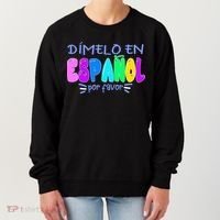 Dimelo En Espanol Bilingual Spanish Teacher Women's Sweatshirt thumb 0