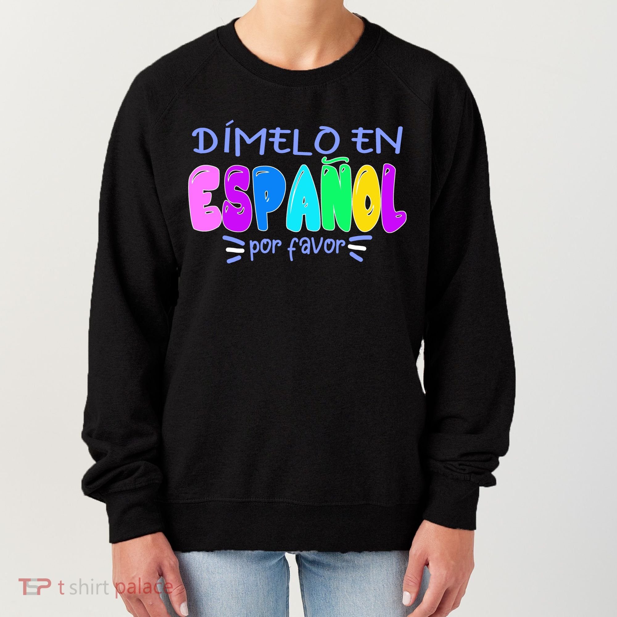 Dimelo En Espanol Bilingual Spanish Teacher Women's Sweatshirt